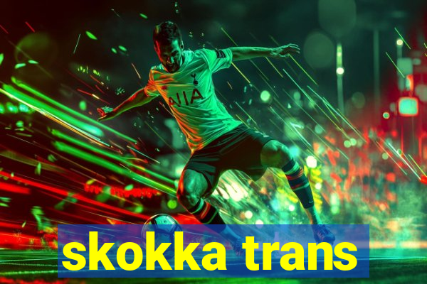 skokka trans